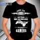 Tee shirt personnalisé "Tous les hommes sont égaux mais les meilleurs deviennent gamers"